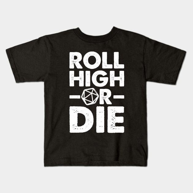 Roll High or Die Kids T-Shirt by MattAbernathy